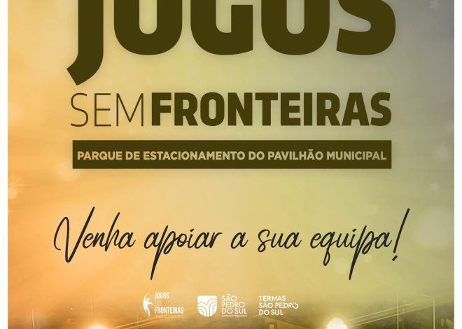JOGOS SEM FRONTEIRAS EM SÃO PEDRO DO SUL
